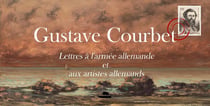 Gustave Courbet : lettre aux allemands et aux artistes allemands