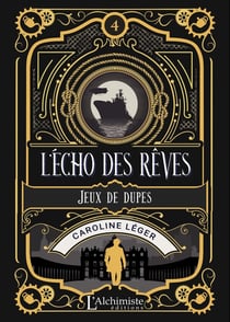 L'écho des rêves Tome 4 : Jeux de dupes