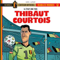 Il était une fois les Diables Rouges : Thibaut Courtois