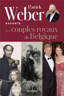 Patrick Weber raconte Tome 2 : les couples mythiques de Belgique