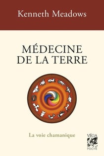 Médecine de la Terre : La voie chamanique