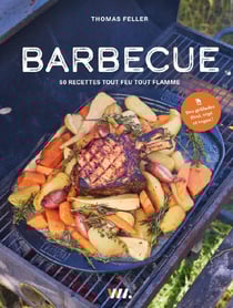 Barbecue : 50 recettes tout feu tout flamme