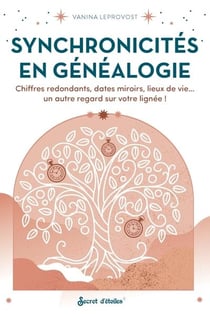Synchronicités en généalogie : chiffres redondants, dates miroirs, lieux de vie... un autre regard sur votre lignée !