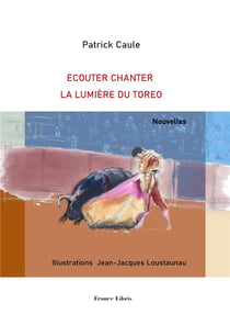 Ecouter chanter la lumière du torero