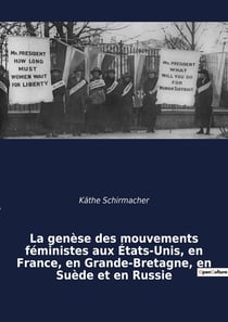 La genÃ¨se des mouvements fÃ©ministes aux Ã?tats-Unis, en France, en Grande-Bretagne, en SuÃ¨de et en Russie : une Ã©tude comparative