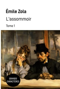 L'assommoir - Tome 1 : Grands Caractères