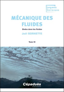 Mécanique des fluides Tome 3 : Ondes dans les fluides