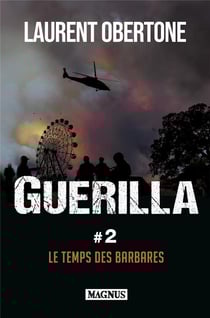 Guerilla t.2 : le temps des barbares