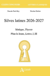 Silves latines 2026-2027 : Pline le Jeune, Lettres, Livre I et III, Sénèque, Thyeste, Livre II