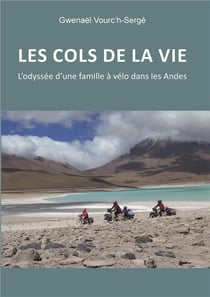 Les cols de la vie : l'odyssée d'une famille à vélo dans les andes