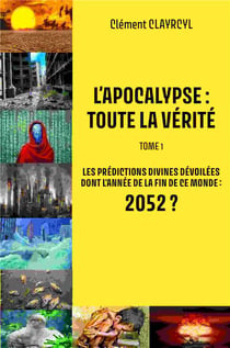 L'apocalypse : toute la vérité t.1