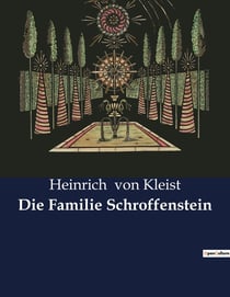 Die Familie Schroffenstein : Ein todliches Erbe und die Macht der Vorurteile