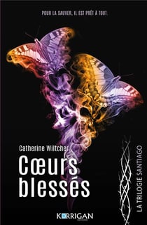 La trilogie Santiago Tome 2 : coeurs blessés