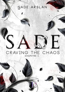 Sade - Chapitre 1 : Craving the chaos