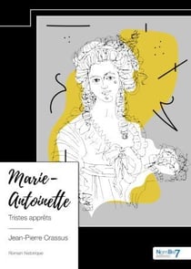 Marie-Antoinette : Tristes apprêts