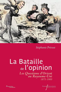 La Bataille de l'opinion : Les Questions d'Orient au Royaume-Uni (1875-1900)