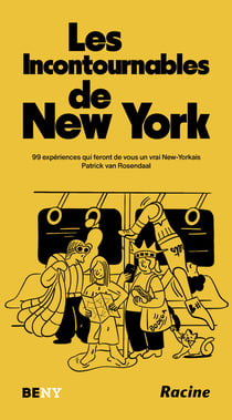 Les incontournables de New York : 99 expériences qui feront de vous un vrai new-yorkais