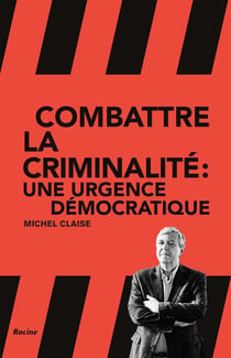Combattre la criminalité : Une urgence démocratique