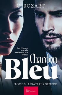 Chardon bleu Tome 3 : ligati per sempre