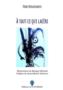 A tout ce qui lacère