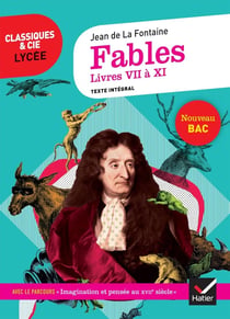 Fables, livres VII à XI - 1re - parcours : imagination et pensée au XVIIe siècle (édition 2020)
