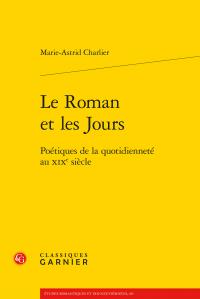 Le roman et les jours - poétiques de la quotidienneté au XIXe siècle