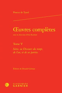 Oeuvres complètes t.5 : Scève, ou Discours du temps, de l'an, et de ses parties