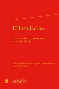 L'humiliation - droit, récits et représentations (xiie-xxie siècles)