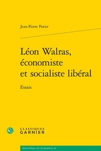 Léon walras, économiste et socialiste libéral - essais