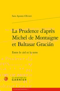 La prudence d'après michel de montaigne et baltasar gracián : entre le ciel et la terre