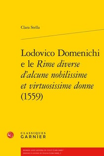 Lodovico domenichi e le rime diverse d'alcune nobilissime et virtuosissime donne (1559)