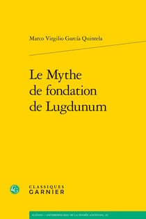 Le mythe de fondation de Lugdunum