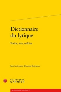 Dictionnaire du lyrique : Poésie, arts, médias