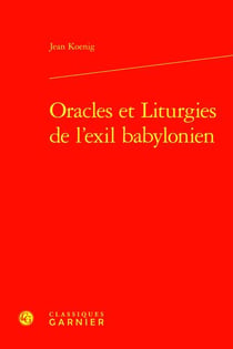 Oracles et Liturgies de l'exil babylonien