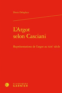 L'Argot selon Casciani : Représentations de l'argot au XIXe siècle