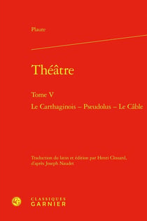 Théâtre Tome 5 : Le Carthaginois - Pseudolus - Le Câble