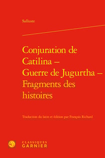 Conjuration de Catilina - Guerre de Jugurtha - Fragments des histoires