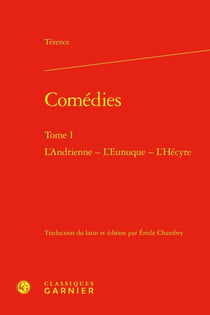 Comédies Tome 1 : L'Andrienne - L'Eunuque - L'Hécyre