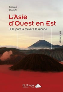 L asie d ouest en est - 300 jours a travers le monde