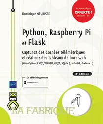 Python, raspberry pi et flask : capturez des données télémétriques et réalisez des tableaux de bord web (2e édition)