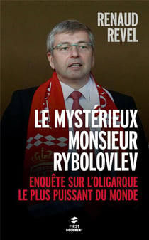 Le mystérieux Monsieur Rybolovlev - enquête sur l'oligarque le plus puissant du monde