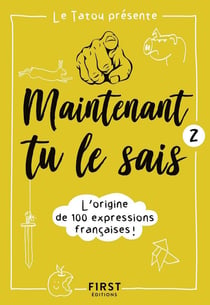 Maintenant tu le sais ! Tome 2