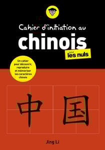 Cahier d'initiation au chinois pour les nuls