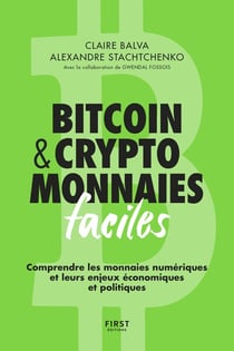 Cryptomonnaies facile : comprendre et s'initier aux monnaies numériques