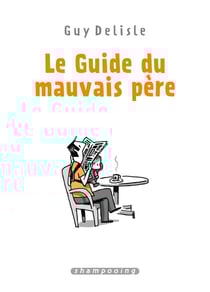 Le guide du mauvais père : Intégrale Tomes 1 à 4