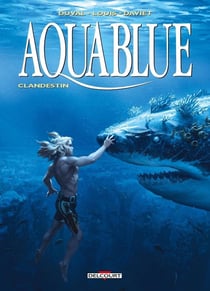 Aquablue Tome 19 : Clandestin