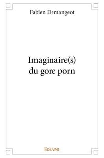 Imaginaire(s) du gore porn