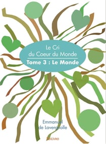 Le cri du coeur du monde t.3 - le monde