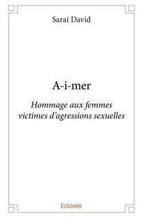 A-i-mer - Réédition : Hommage aux femmes victimes d'agressions sexuelles
