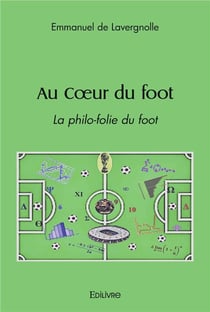Au coeur du foot - la philo-folie du foot